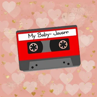 My Baby by Javarr