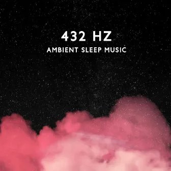 432 Hz Ambient Sleep Music: Deep Sleep Aid and Meditation by Insomnia Meditation Zone