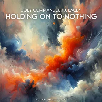 Holding On To Nothing by Lacey