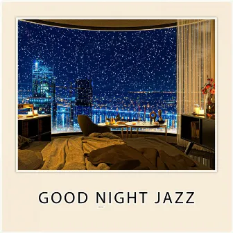 Good Night Jazz by Cozy Apartment