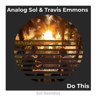 Do This by Analog Sol