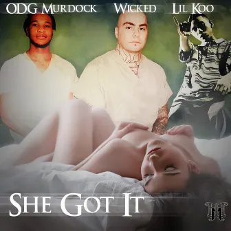 She Got It by O.D.G Murdock