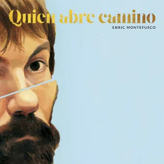 Quien Abre Camino by Enric Montefusco