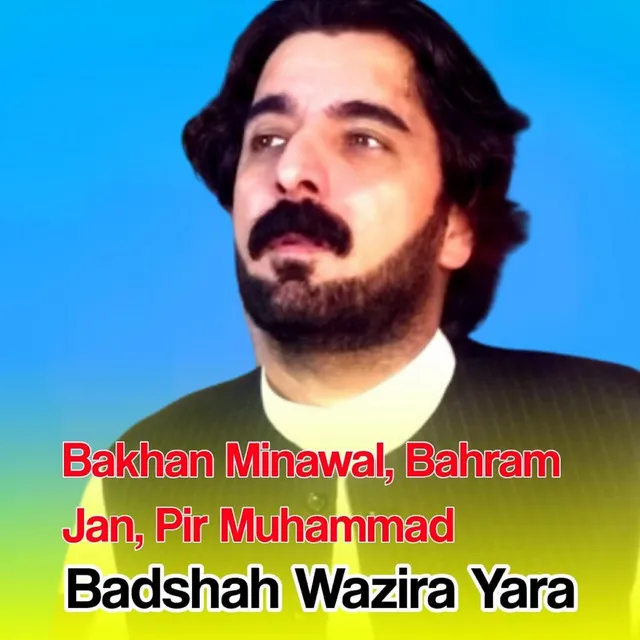 Badshah Wazira Yara Gharanai