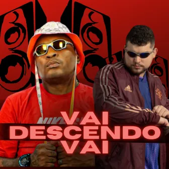 Vai Descendo Vai by 