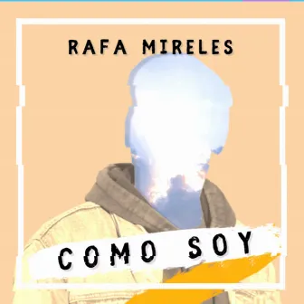 Como Soy by Rafa Mireles