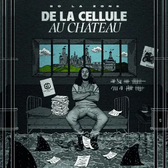 De la cellule au château by So La Zone