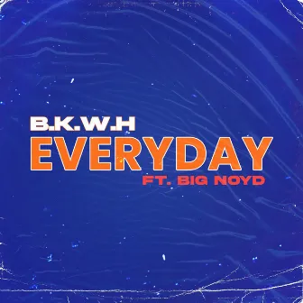 Everyday by B.K.W.H