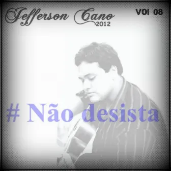 Não Desista, Vol. 08 by Jefferson Cano