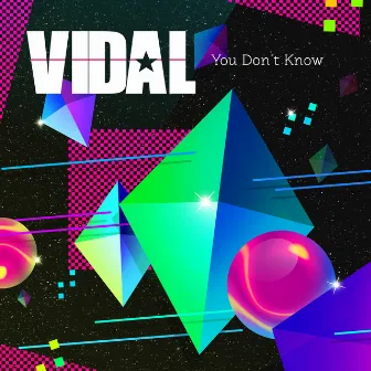 You Don't Know by Vidal