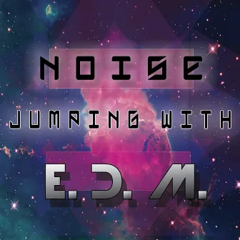 Jumping With E.D.M. by Noise