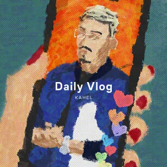 Daily Vlog by Kahel