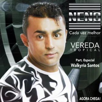 Vereda Tropical (Agora Chega!) by Neno