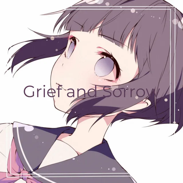 Grief and Sorrow