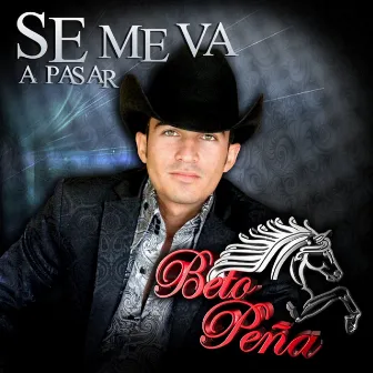 Se Me Va a Pasar by Beto Peña