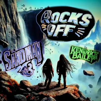 Rocks Off by SanDman 48