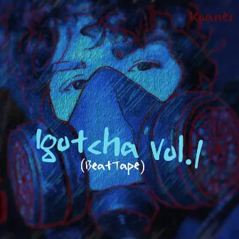 Igotcha, Vol. 1 (BeatTape) by Koaner