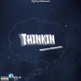 Thinkin' by Montae Reckless