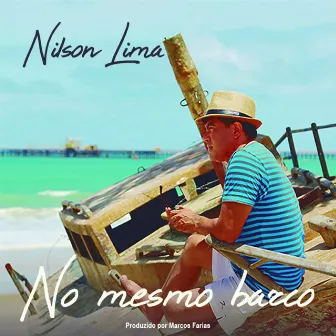 No Mesmo Barco by Nilson Lima