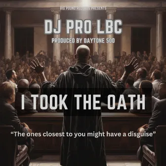 I TOOK THE OATH by DJ PRO LBC