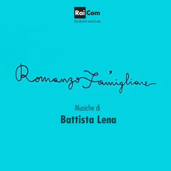 Romanzo famigliare (Colonna sonora originale della fiction TV) by Battista Lena