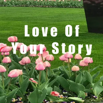 Love Of Your Story by Jack Green