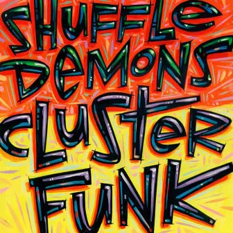 Clusterfunk by The Shuffle Demons