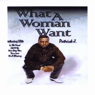 What A Woman Want by Gregory P.Jones