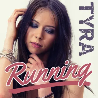 Running - Single by TYRA