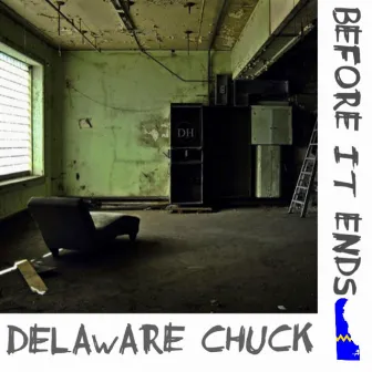 Before It Ends by Delaware Chuck