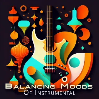 Balancing Moods Of Instrumental by Wildlife Park