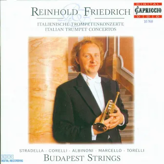 Trumpet Recital: Friedrich, Reinhold - Stradella, A. / Corelli, A. / Marcello, A. / Torelli, G. / Albinoni, T.G. by Reinhold Friedrich