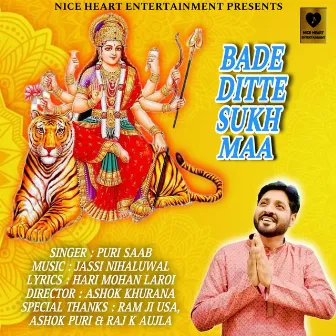 Bade Ditte Sukh Maa by Puri Saab