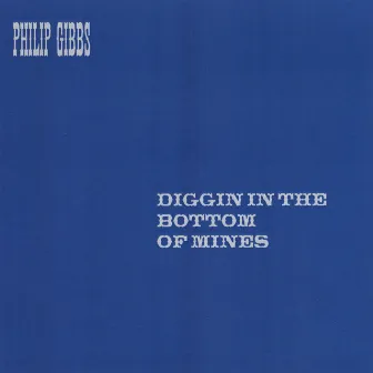 Digging in the Bottom of Mines by Philip Gibbs