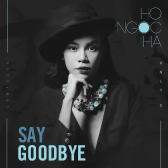 Say Goodbye by Hồ Ngọc Hà