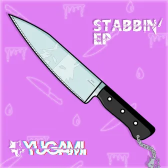 STABBIN' by Yugami