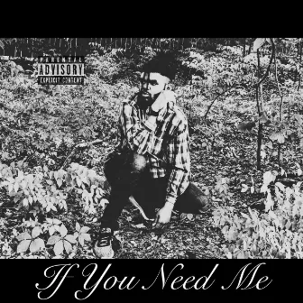 If You Need Me by Nadiie Black