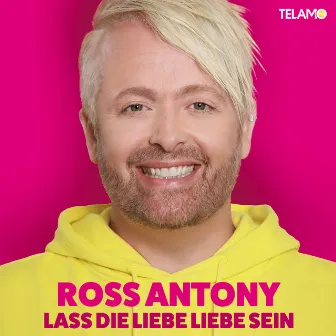 Lass die Liebe Liebe sein by Ross Antony