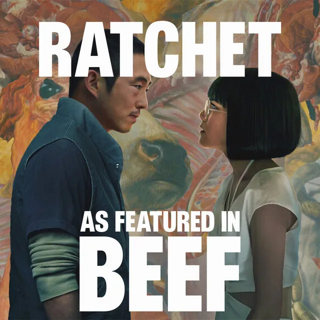 Ratchet (As Featured In "Beef") (Original TV Series Soundtrack)