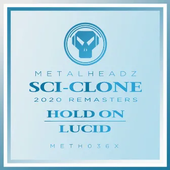 Hold On / Lucid (2020 Remasters) by Sci-Clone