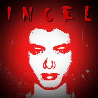 INCEL by Nizuk