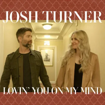 Lovin’ You On My Mind by Josh Turner