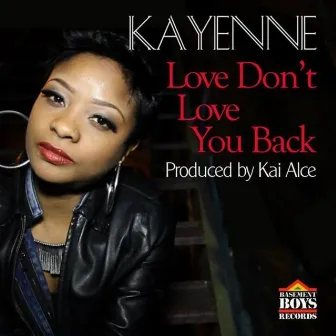 Love Don't Love You Back by Kayenne Live