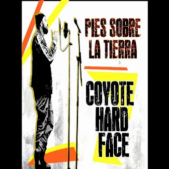 Pies Sobre la Tierra by Coyote Hard Face