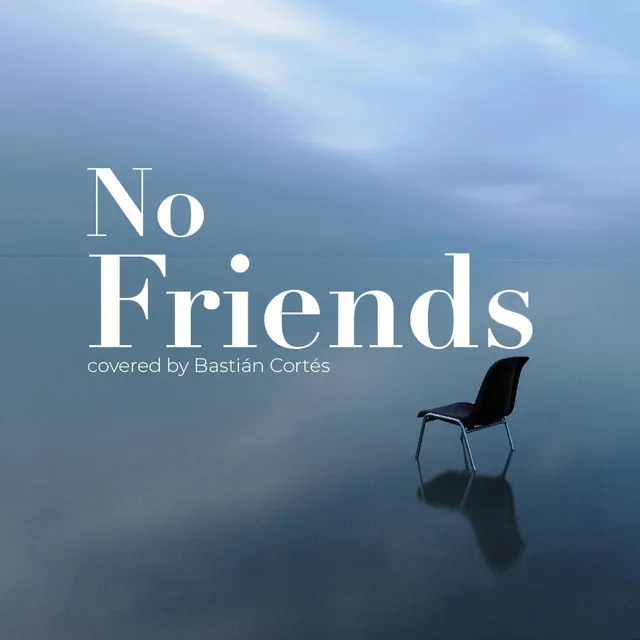 No Friends