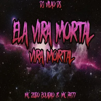 Ela Vira Mortal by DJ Magrin Da DZ7