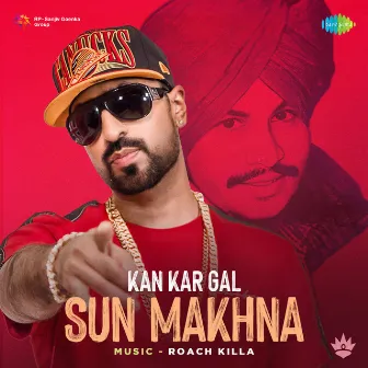 Kan Kar Gal Sun Makhna by Amar Singh Chamkila