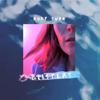 Blisters by Ruby Swan