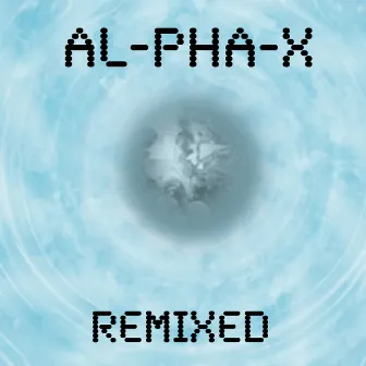 Al-Pha X - Remixed by Al-Pha-X