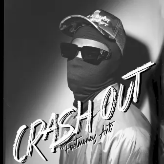 Crash Out by Fastmoney Ant